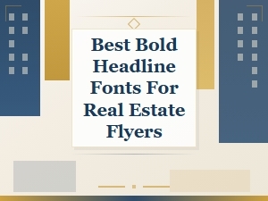 Best Bold Headline Fonts for Real Estate Flyers That Sell