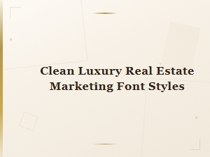 Clean Luxury Real Estate Marketing Font Styles for Modern Brands