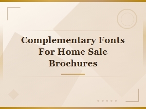 Complementary Font Pairing Ideas for Home Sale Brochures